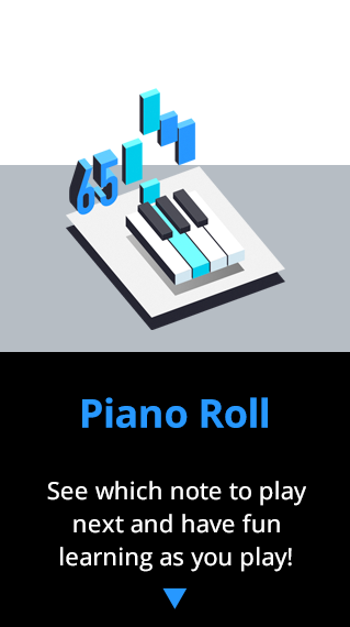 Piano Roll - See which note to play next and have fun learning as you play!

