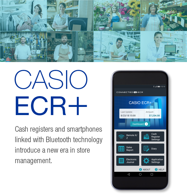 [CASIO ECR+] Innovative and Easy to Use. "Cash registers and smart phones are linked with the Bluetooth technology, to realize the store management of a new era."